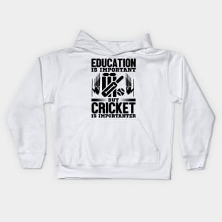 Education is important but cricket is importanter Kids Hoodie